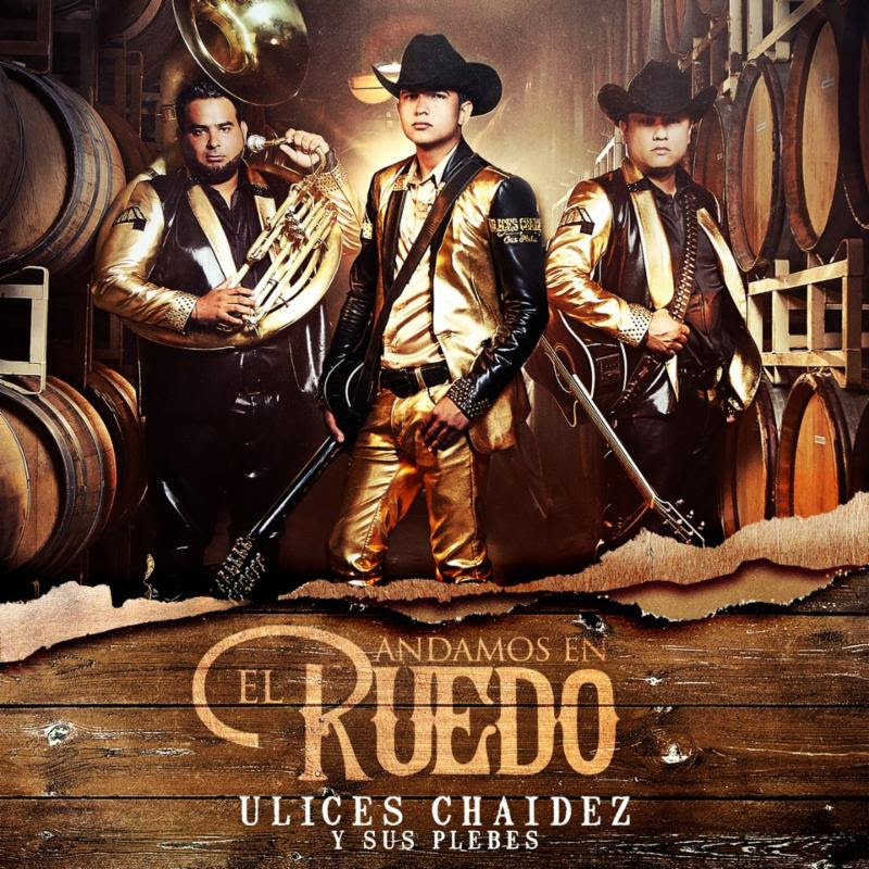 christian nodal banda ms alta consigna ulices chaidez alfredo olivas ariel camacho gerardo ulices chaidez y sus plebes lanzan su primer 193 lbum quot andamos en el ruedo quot y debutan 1 en itunes christian nodal banda ms alta consigna ulices chaidez alfredo olivas ariel camacho gerardo ulices chaidez y sus plebes lanzan su primer 193 lbum quot andamos en el ruedo quot y debutan 1 en itunes